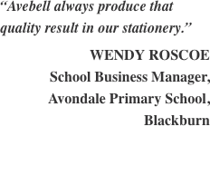 “Avebell always produce that quality result in our stationery.”